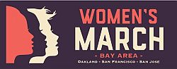 01/21: Women's March Bay Area - Oakland, San Jose @ 10AM, San Francisco @ 4PM