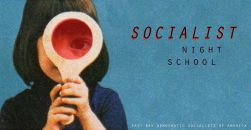 07/02-Socialist Night School - Gentrification and the Capital City, East Bay Community Space, Oakland