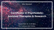 09/10-Certificate in Psychedelic-Assisted Therapies & Research Info Session, California Institute of Integral Studies, SF