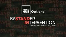 07/18-Bystander Intervention Training @ Impact Hub Oakland...