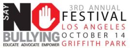 10/14-3rd Annual Say No Bullying Festival @ Griffith Park, LA...