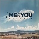 Sojourn - Me As In You