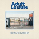 Kiss Me Like You Miss Her - Adult Leisure