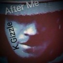 After Me - K Gizzle