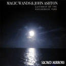 Sacred Mirrors - Magic Wands with John Ashton