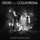 Wicked Wicked Ways - DELREI Feat. Collin Hegna