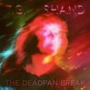 The Deadpan Break - T. G. Shand