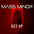 Get Up - Mass Minor