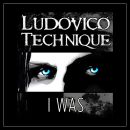 I Was - Ludovico Technique
